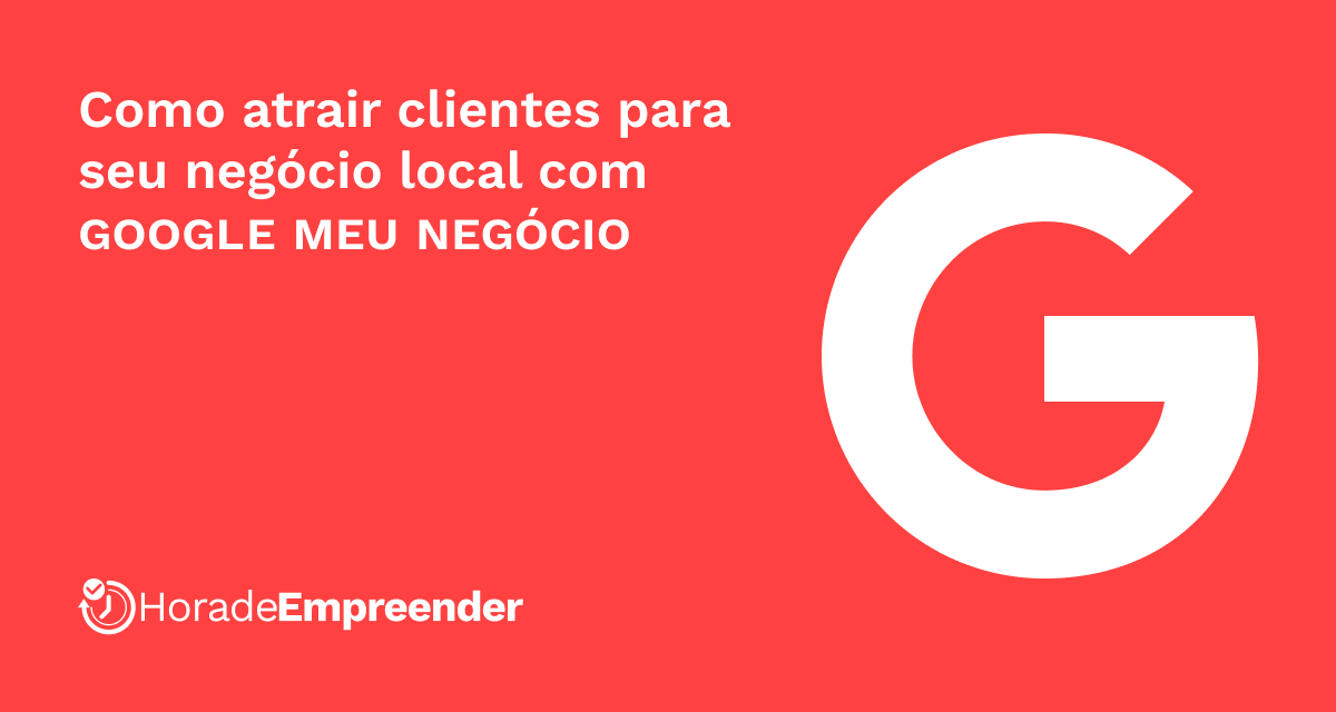 Como atrair clientes para seu negócio local com Google Meu Negócio ...